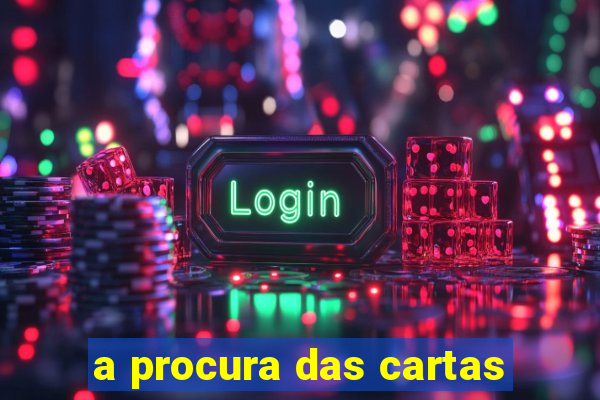 a procura das cartas